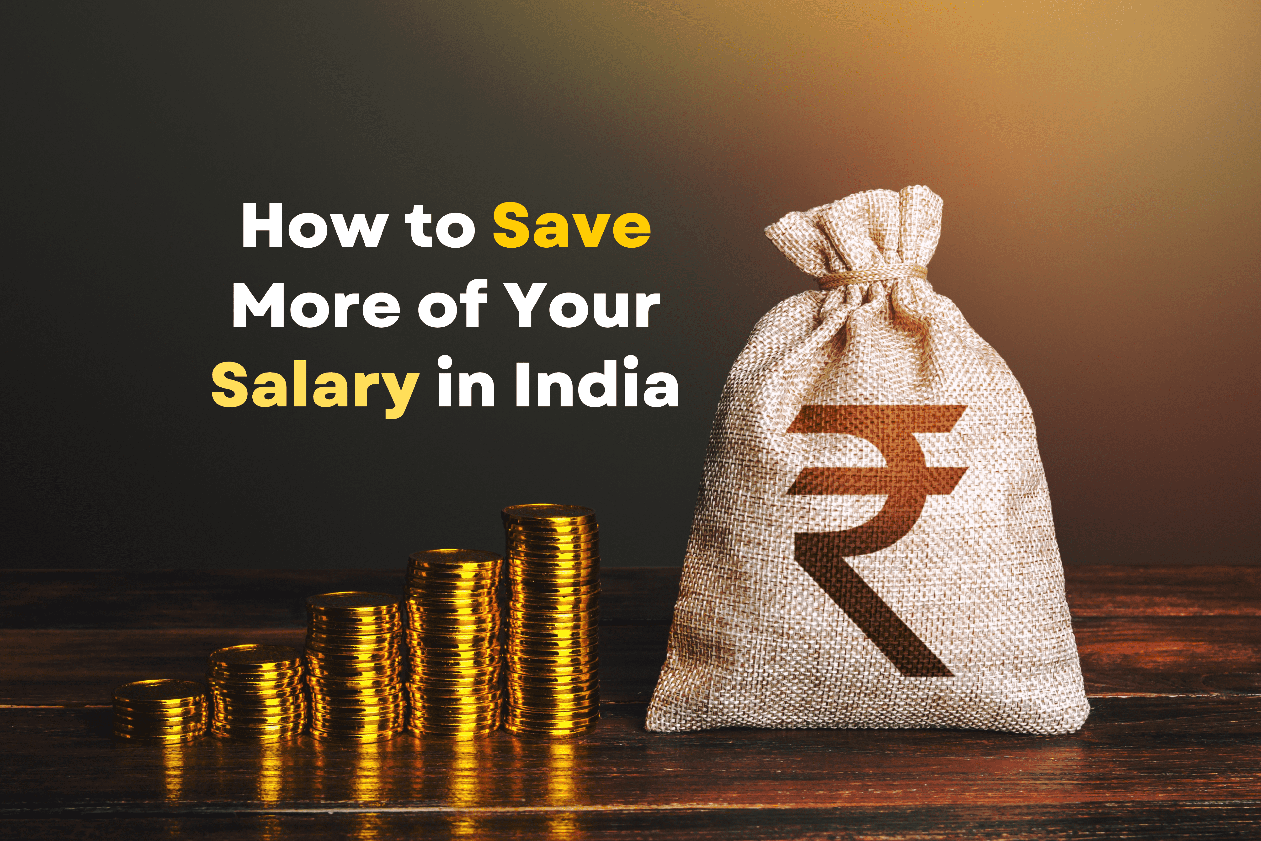 Mastering Your Finances: How to Save More of Your Salary in India